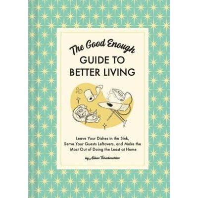 Good Enough Guide to Better Living - Publishers Distribution